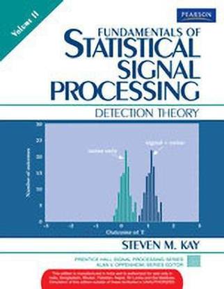 Fundamentals of Statistical Signal Processing: Detection Theory Volume 2 1st Edition