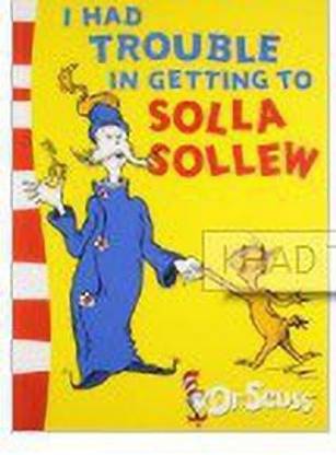 I Had Trouble in Getting to Solla Sollew