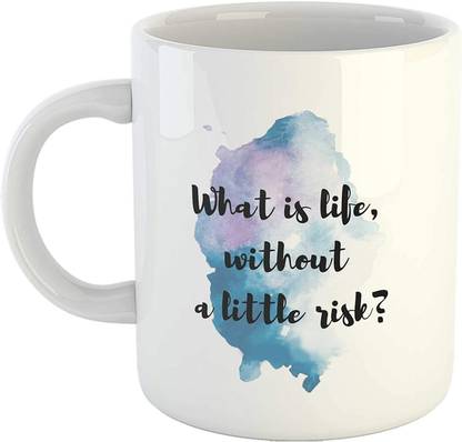Artscoop What is Life, Without a Little Risk Printed Coffee Cup- Motivational Quotes Milk Cup- White Ceramic Coffee Mug