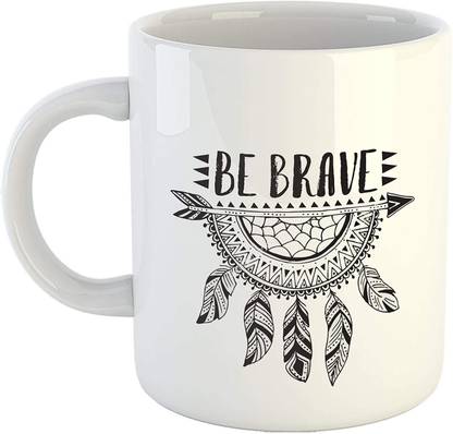 SHYAM Be Brave Printing Coffee Ceramic Coffee Mug