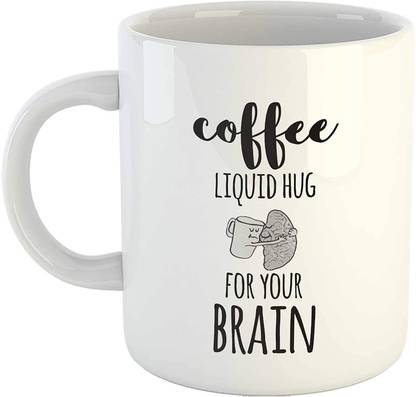 MSC Coffee: A Liquid Hug for Your Brain Printed Tea- White- Coffee Gift -Perfect Festive Gifts for Family and Friends Ceramic Coffee Mug
