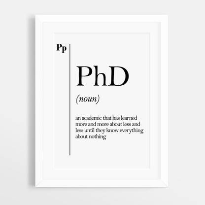 ColossalArtHouse PHD White Motivational Framed Poster for Home and Office Wall Decoration - Acrylic Glass - Portrait Fine Art Print