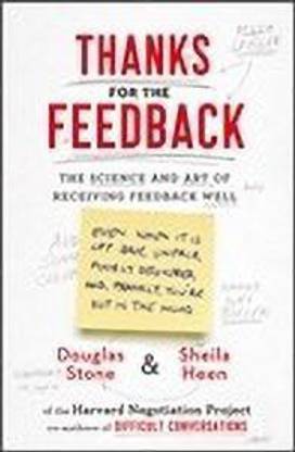 Thanks for the feedback  - The Science and Art of Receiving Feedback Well