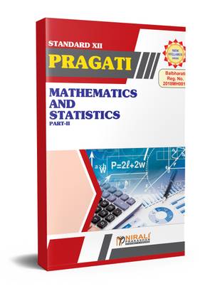 MATHEMATICS AND STATISTICS PART 2 For SCIENCE & ARTS - PRAGATI EASY GUIDES - As per 2020 Syllabus for Class 12th - Junior College