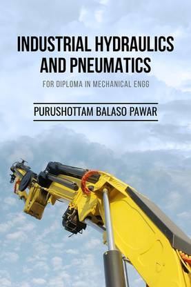 Industrial Hydraulics and Pneumatics, For Diploma in Mechanical Engg English | Book Paperback with Glue Binding 144 Pages | Cream Paper & Glossy lamination.