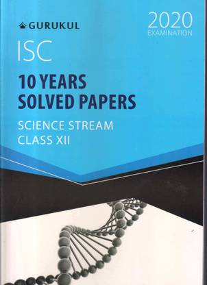 Gurukul Isc 10 Years Solved Papers Science Stream Class 12