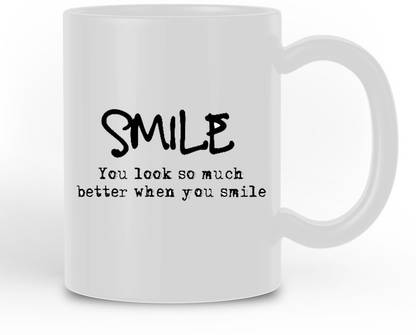 BLISSart You Look Better When You Smile Love Quote White Ceramic Coffee Mug