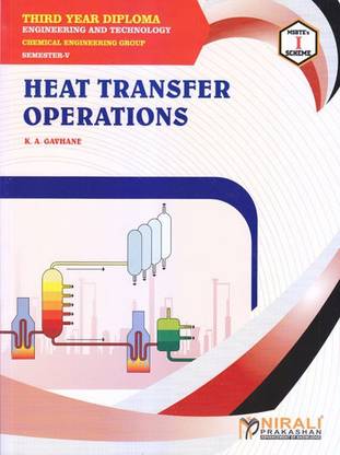 HEAT TRANSFER OPERATIONS - For Diploma in Chemical Engineering - As per MSBTE's I Scheme Syllabus - Third Year (TY) Semester 5 (V)