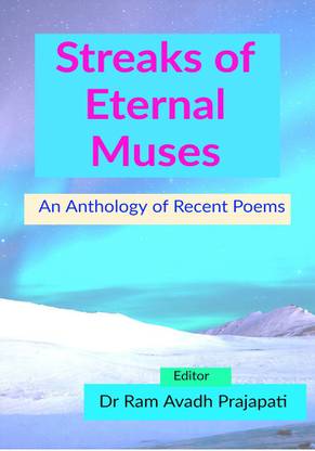 Streaks of Eternal Muses: An Anthology of Recent Poems