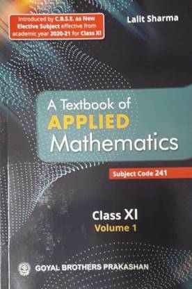 A TEXTBOOK OF APPLIED MATHEMATICS CLASS-XI VOLUME 1