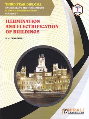 ILLUMINATION AND ELECTRIFICATION OF BUILDINGS - For Diploma in Electrical Engineering - As per MSBTE's I Scheme Syllabus - Third Year (TY) Semester 5 (V)
