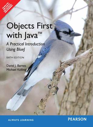 Objects First with Java: A Practical Introduction Using BlueJ, 6/e