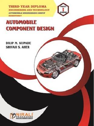 AUTOMOBILE COMPONENT DESIGN - For Diploma in Automobile Engineering - As per MSBTE's I Scheme Syllabus - Third Year (TY) Semester 5 (V)