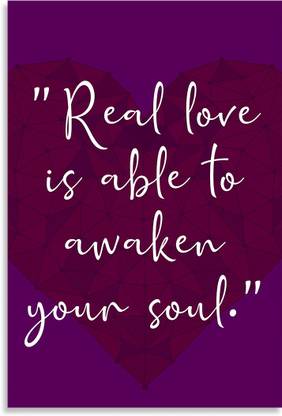Real Love Is About To Awaken Your Soul Inspirational Quotes Design Awesome Motivational & Quirky Painting Art Wall Poster, Posters Frame Not Included, (12 inch X 18 inch Rolled) Fine Art Print