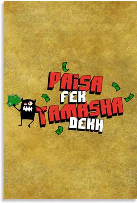 Paisa Fek Tamasha Dekh TV Serial Show Funny Quotes Awesome Motivational & Quirky Painting Art Wall Poster, Posters Frame Not Included, (12 inch X 18 inch Rolled) Fine Art Print