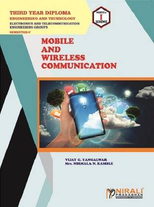MOBILE AND WIRELESS COMMUNICATION - For Diploma in Electronics & Telecommunication Engineering - As per MSBTE's I Scheme Syllabus - Third Year (TY) Semester 5 (V)