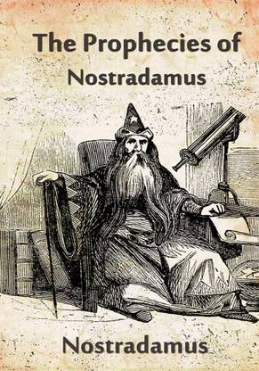 The Prophecies of Nostradamus