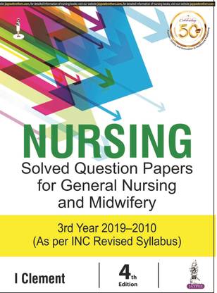 Nursing Solved Question Papers For General Nursing And Midwifery 3rd Year 2019-2010