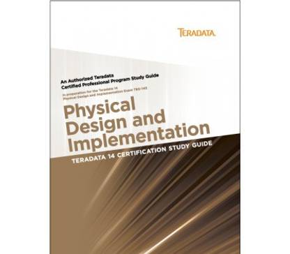 Teradata 14 Certification Study Guide - Physical Design and Implementation