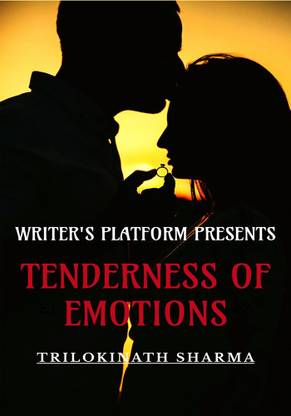 TENDERNESS OF EMOTIONS
