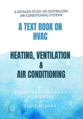 A TEXT BOOK ON HVAC HEATING, VENTILATION & AIR CONDITIONING