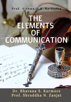 THE ELEMENTS OF COMMUNICATION