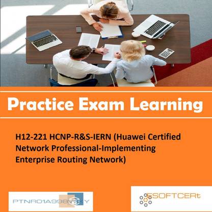 PTNR01A998WXY H12-221 HCNP-R&S-IERN (Huawei Certified Network Professional-Implementing Enterprise Routing Network) Online Learning