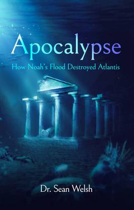Apocalypse: How Noah's Flood Destroyed Atlantis