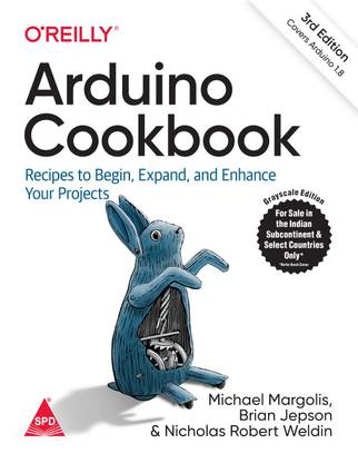Arduino Cookbook: Recipes to Begin, Expand, and Enhance Your Projects, 3rd Edition (Greyscale Indian Edition)