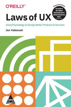 Laws of UX: Using Psychology to Design Better Products & Services (Greyscale Indian Edition) (Paperback, Jon Yablonski)
