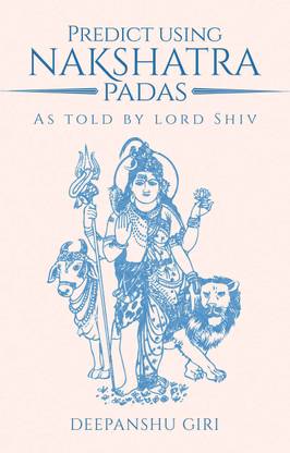 Predict Using Nakshatra Padas: As Told by Lord Shiv