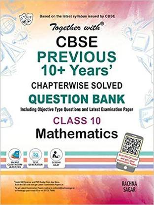 Together with Class 10 Mathematics CBSE Previous 10+ Years Question Bank