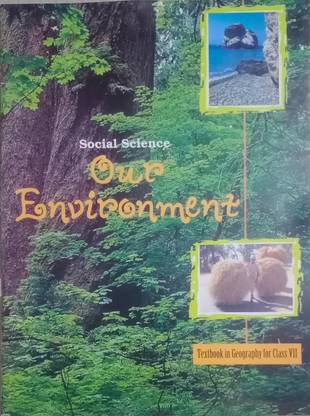 N.C.E.R.T Social Science Our Environment For Class-7 [ TextBook In Geography ]