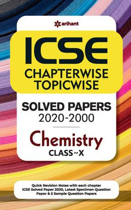Icse Chapterwise Topicwise Solved Papers Chemistry Class 10 for 2021 Exam