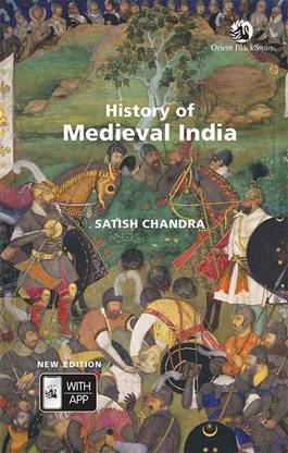History Of Medieval India By Satish Chandra | NEW EDITION 2020 BY SATISH CHANDRA WITH APP | SATISH CHANDRA | PAPERBACK