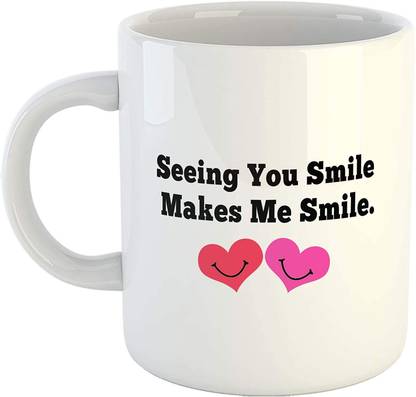SHYAM Seeing You Smile Makes Me Smile Love Quotes mug Ceramic Coffee Mug