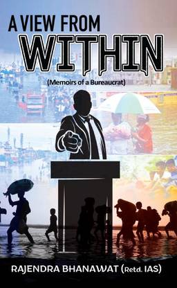 A View From Within: Memoirs of a Bureaucrat
