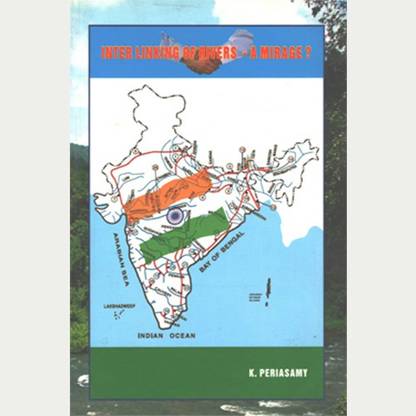 Inter Linking Of Rivers - A Mirage ?
