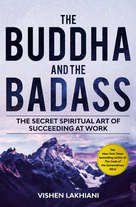 The Buddha And The Badass  - The Secret Spiritual Art Of Succeeding At Work