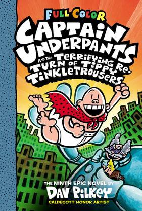 CAPTAIN UNDERPANTS #09: CAPTAIN UNDERPANTS AND THE TERRIFYING RETURN OF TIPPY TINKLETROUSERS: COLOUR EDITION