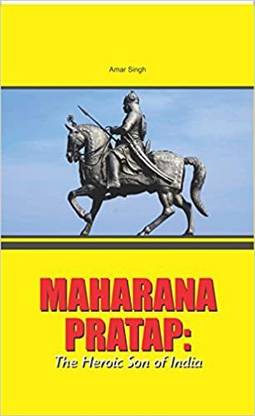 Maharana Pratap:The Heroic Son Of India