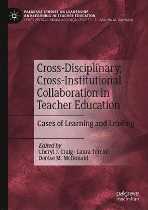 Cross-Disciplinary, Cross-Institutional Collaboration in Teacher Education