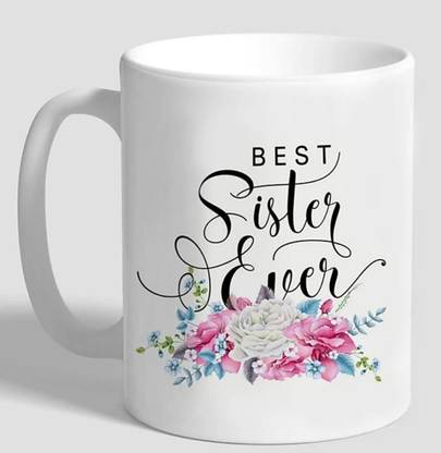 RHYTHM GIFT4U Best SISTER Ever Printed Gift for Sister/didi Perfect Gifts for Rakhi/Gift for Big Sisters/Sister Birthday Gift Coffee Ceramic Coffee Mug