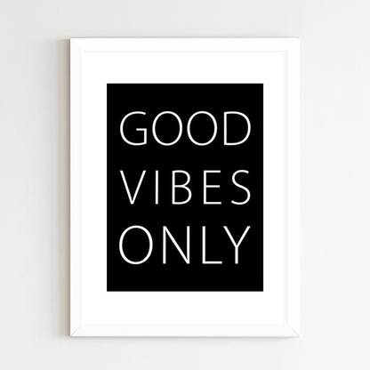 Good Vibes Only Motivational Quote Poster Frame for Home and Office Wall Décor - Acrylic Glass - Portrait, Photographic Paper