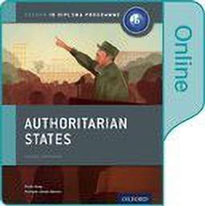 Authoritarian States: IB History Online Course Book: Oxford IB Diploma Programme