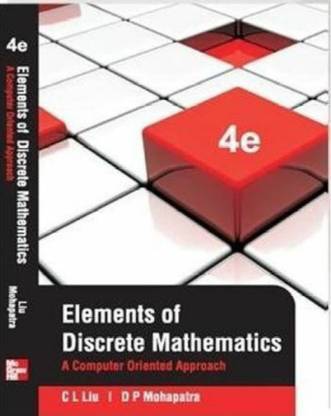 Elements Of Discrete Mathematics: A Computer Oriented Approach
