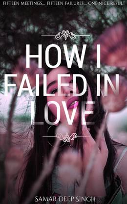 How I Failed in Love - A Topper's Love story