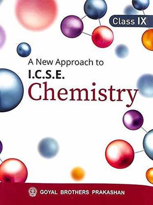 ए न्यू अप्रोच केमिस्ट्री क्लास 9 : Icse