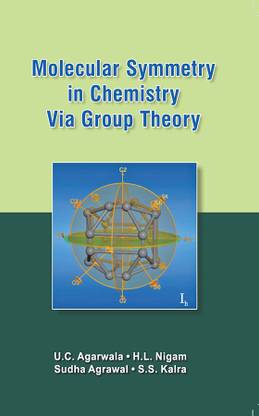 Molecular Symmetry in Chemistry Via Group Theory
