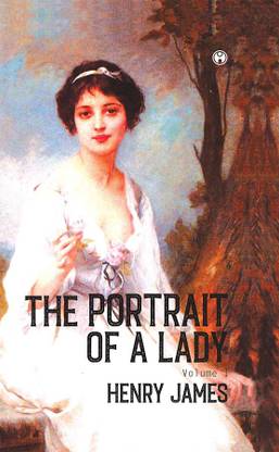 THE PORTRAIT OF A LADY Volume I